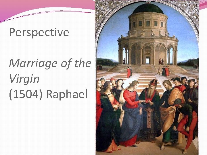 Perspective Marriage of the Virgin (1504) Raphael 