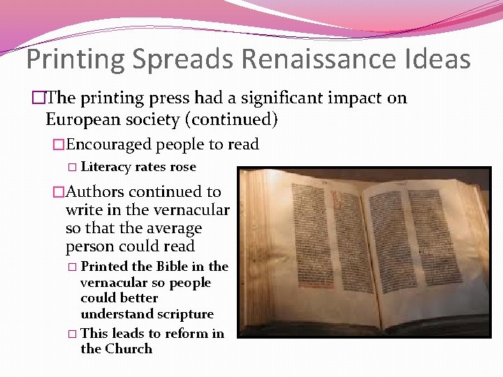 Printing Spreads Renaissance Ideas �The printing press had a significant impact on European society