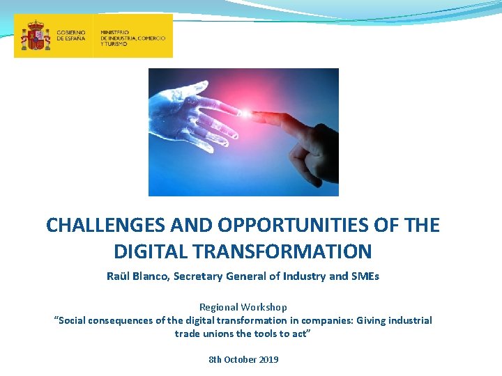 CHALLENGES AND OPPORTUNITIES OF THE DIGITAL TRANSFORMATION Ral