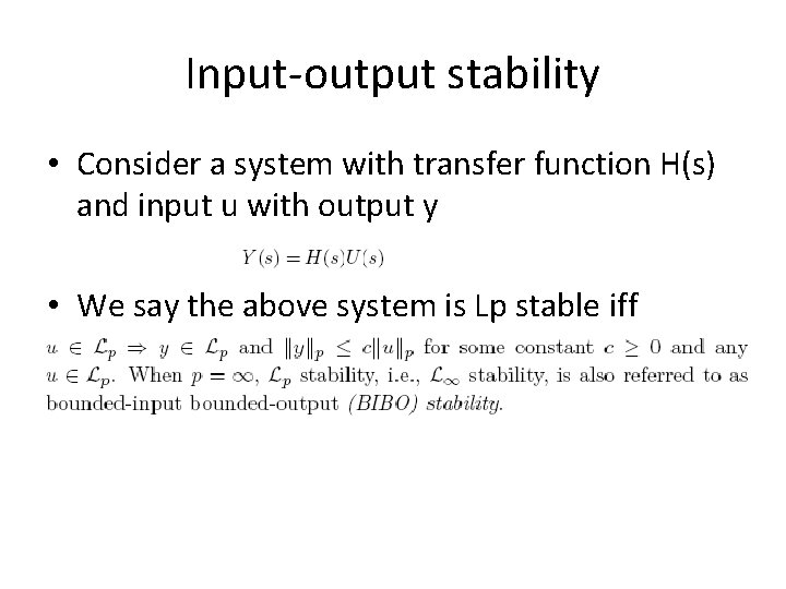 Input-output stability • Consider a system with transfer function H(s) and input u with