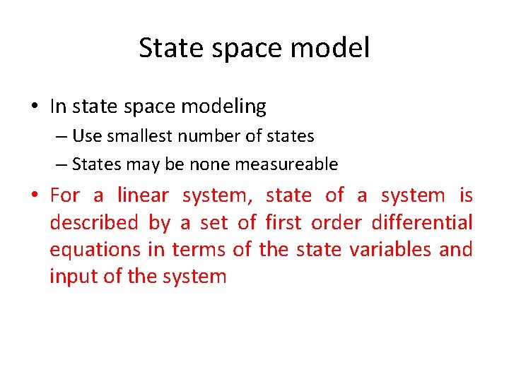State space model • In state space modeling – Use smallest number of states