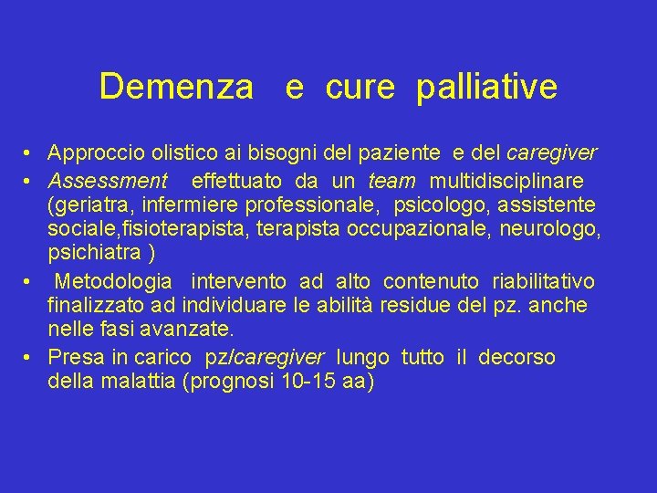 Demenza e cure palliative • Approccio olistico ai bisogni del paziente e del caregiver