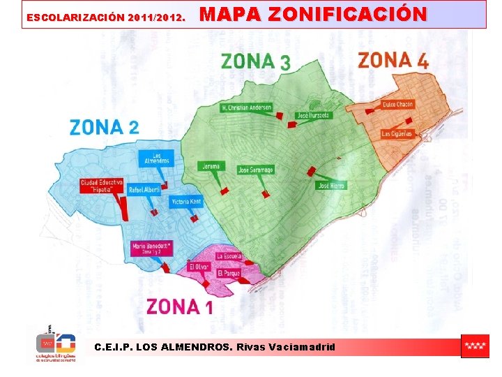 ESCOLARIZACIÓN 2011/2012. MAPA ZONIFICACIÓN C. E. I. P. LOS ALMENDROS. Rivas Vaciamadrid 