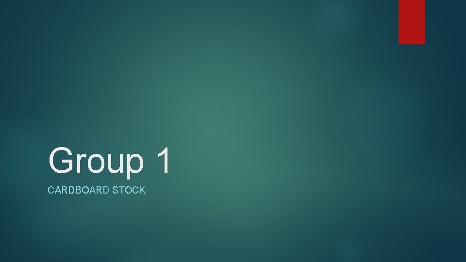 Group 1 CARDBOARD STOCK 