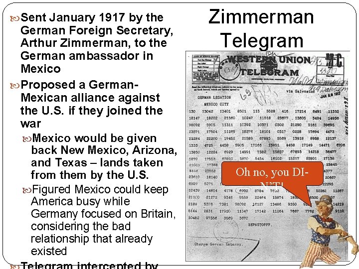  Sent January 1917 by the German Foreign Secretary, Arthur Zimmerman, to the German