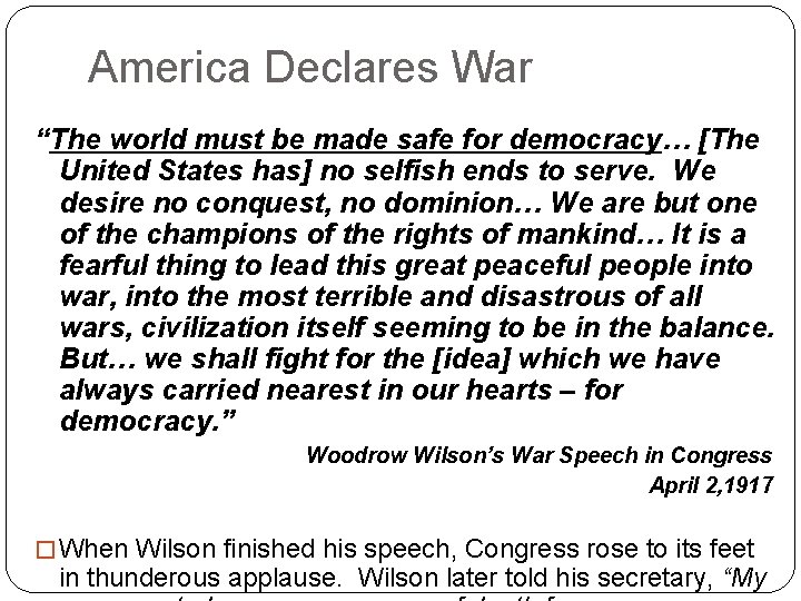 America Declares War “The world must be made safe for democracy… [The United States