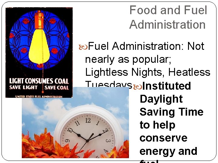 Food and Fuel Administration: Not nearly as popular; Lightless Nights, Heatless Tuesdays Instituted Daylight