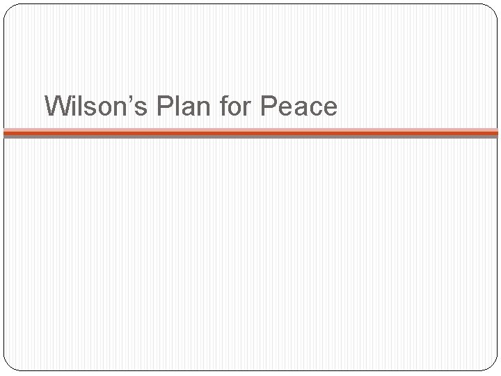 Wilson’s Plan for Peace 