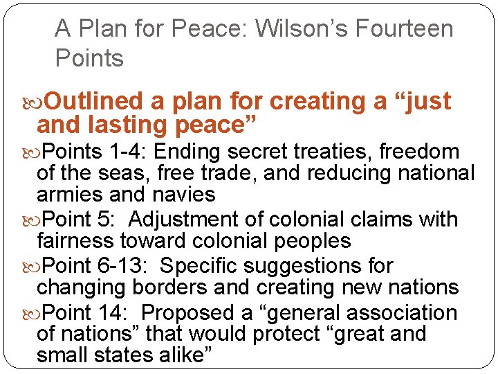 A Plan for Peace: Wilson’s Fourteen Points Outlined a plan for creating a “just