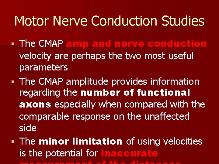 Motor Nerve Conduction Studies The CMAP amp and nerve conduction velocity are perhaps the