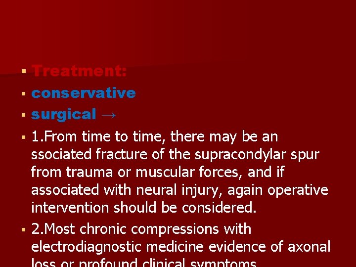  Treatment: conservative surgical → 1. From time to time, there may be an