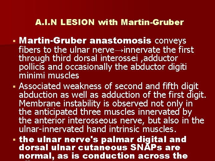 A. I. N LESION with Martin-Gruber anastomosis conveys fibers to the ulnar nerve→innervate the