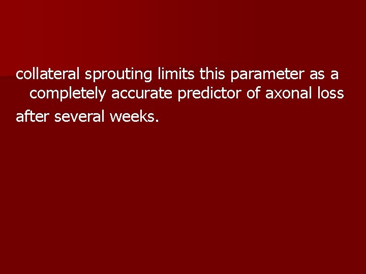 collateral sprouting limits this parameter as a completely accurate predictor of axonal loss after