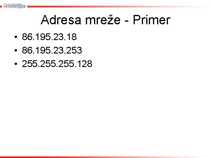 Adresa mreže - Primer • 86. 195. 23. 18 • 86. 195. 23. 253