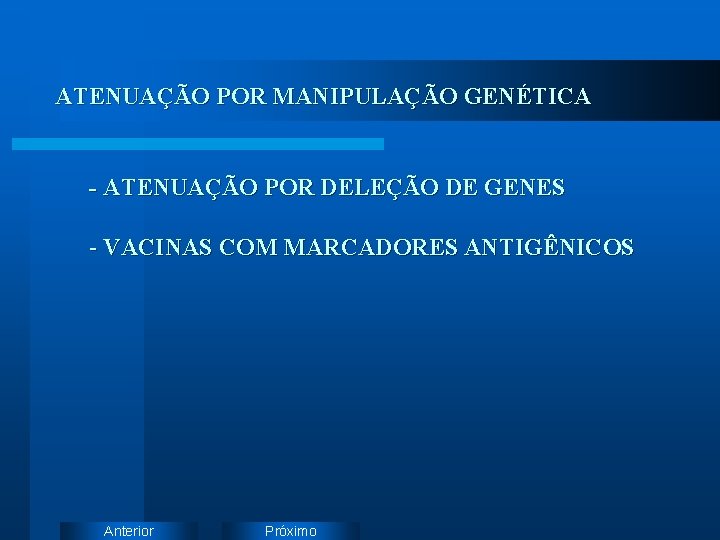 ATENUAÇÃO POR MANIPULAÇÃO GENÉTICA - ATENUAÇÃO POR DELEÇÃO DE GENES - VACINAS COM MARCADORES