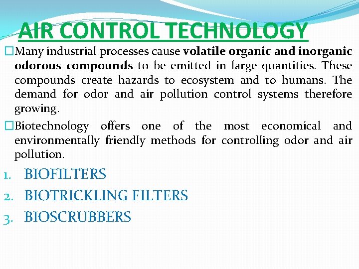 AIR CONTROL TECHNOLOGY �Many industrial processes cause volatile organic and inorganic odorous compounds to