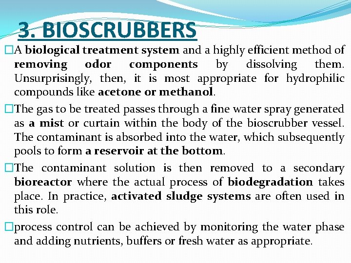 3. BIOSCRUBBERS �A biological treatment system and a highly efficient method of removing odor