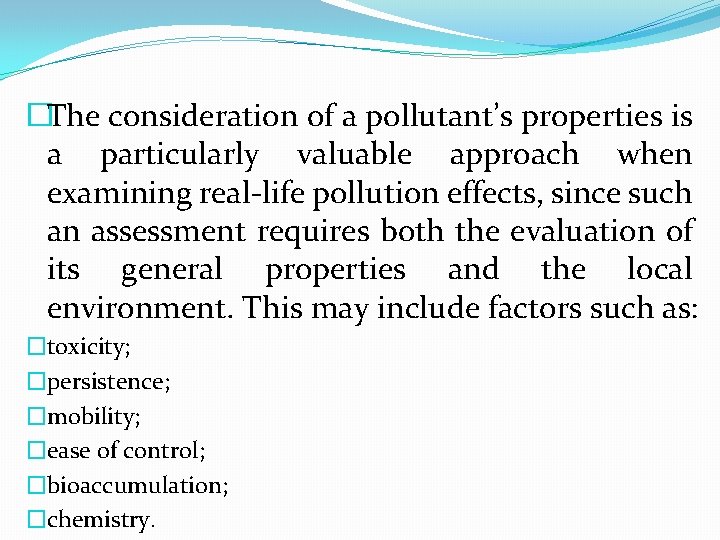 �The consideration of a pollutant’s properties is a particularly valuable approach when examining real-life