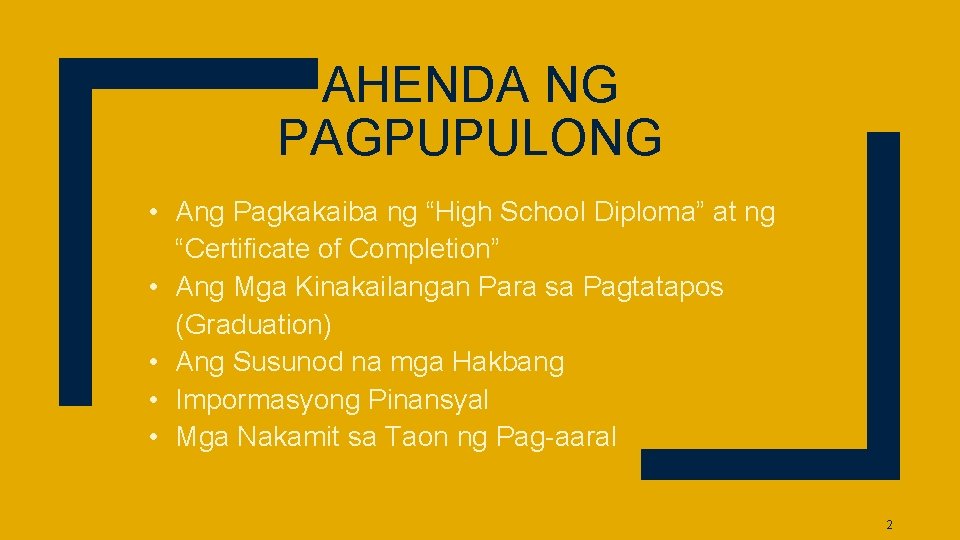 AHENDA NG PAGPUPULONG • Ang Pagkakaiba ng “High School Diploma” at ng “Certificate of