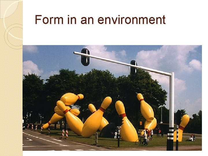 Form in an environment 