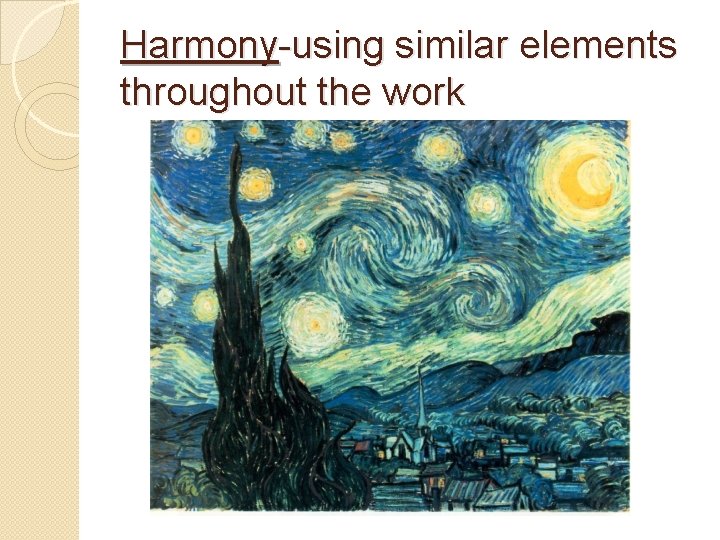 Harmony-using similar elements throughout the work 