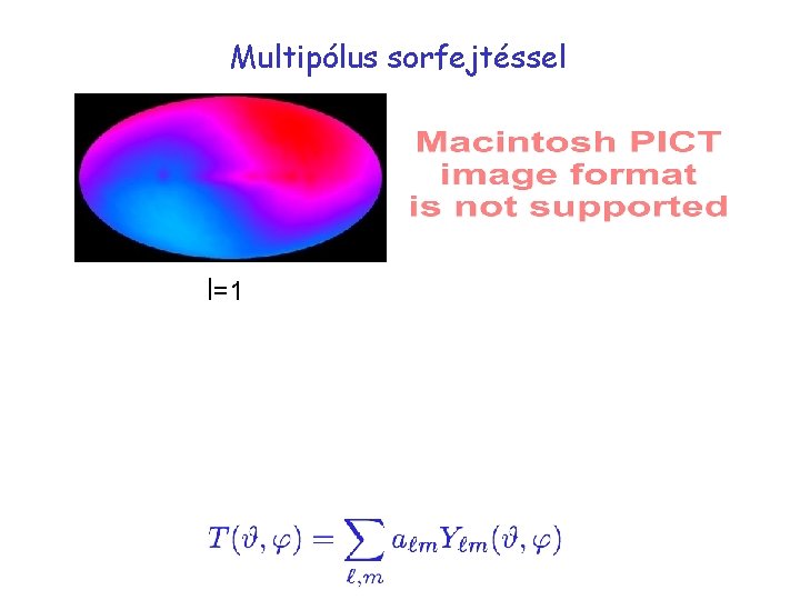 Multipólus sorfejtéssel l=1 