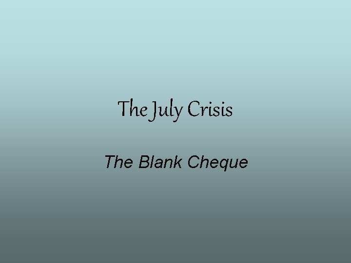 The July Crisis The Blank Cheque 