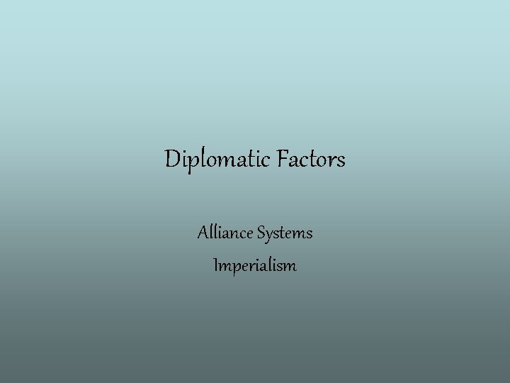 Diplomatic Factors Alliance Systems Imperialism 