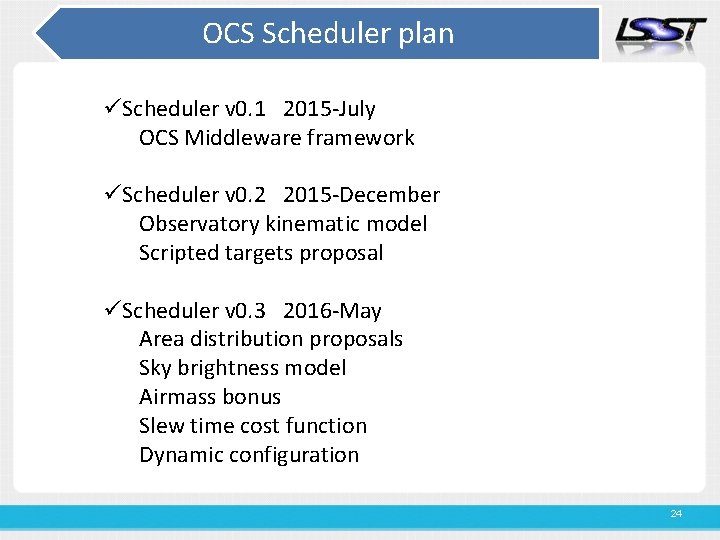 OCS Scheduler plan üScheduler v 0. 1 2015 -July OCS Middleware framework üScheduler v