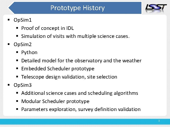 Prototype History § Op. Sim 1 § Proof of concept in IDL § Simulation