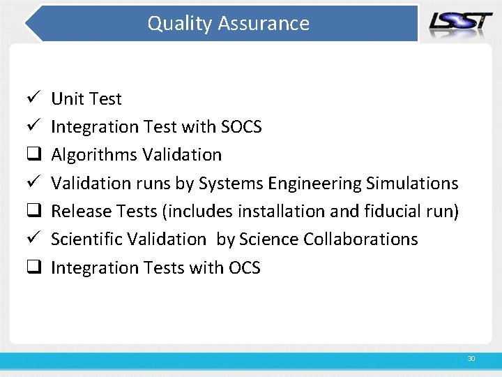 Quality Assurance ü ü q ü q Unit Test Integration Test with SOCS Algorithms