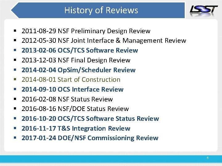 History of Reviews § § § 2011 -08 -29 NSF Preliminary Design Review 2012
