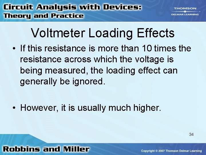 Voltmeter Loading Effects • If this resistance is more than 10 times the resistance