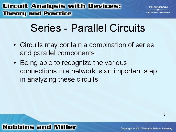 Series - Parallel Circuits • Circuits may contain a combination of series and parallel