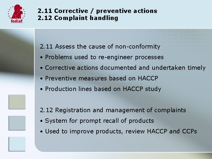 2. 11 Corrective / preventive actions 2. 12 Complaint handling 2. 11 Assess the