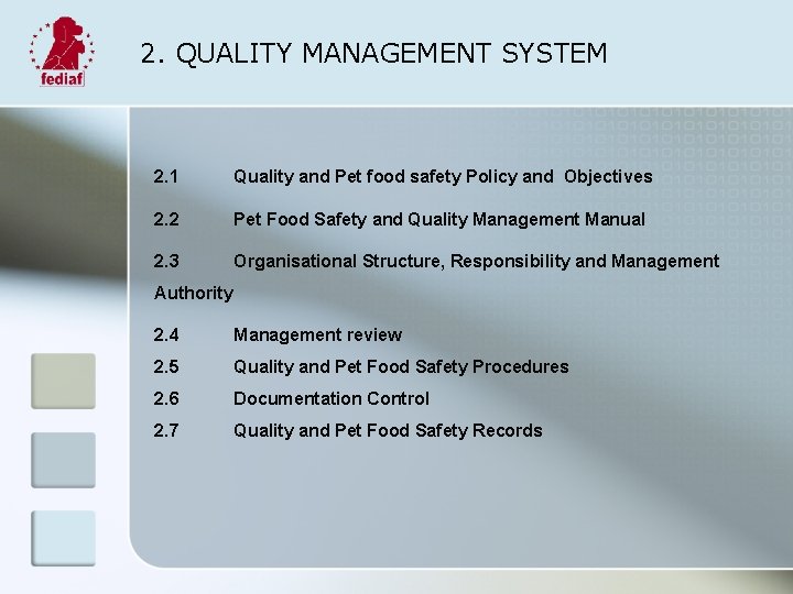 2. QUALITY MANAGEMENT SYSTEM 2. 1 Quality and Pet food safety Policy and Objectives
