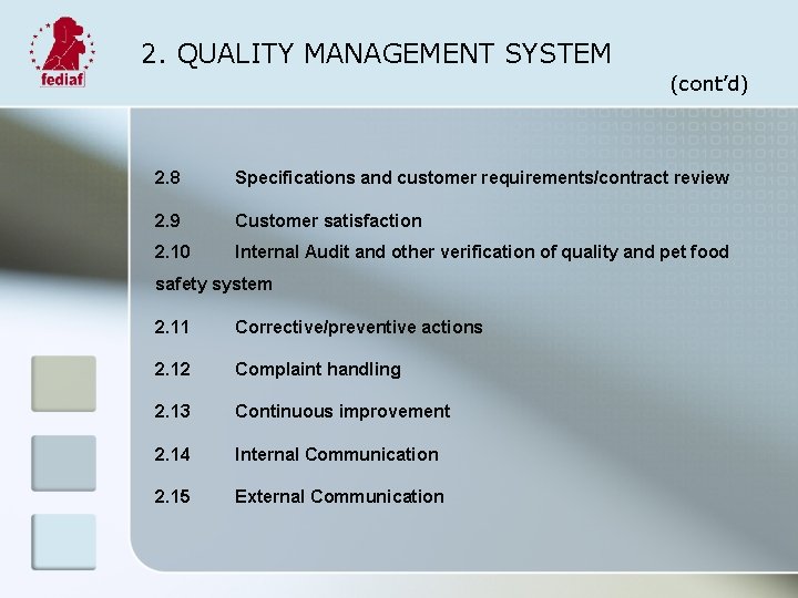 2. QUALITY MANAGEMENT SYSTEM (cont’d) 2. 8 Specifications and customer requirements/contract review 2. 9