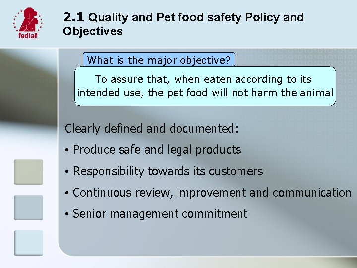 2. 1 Quality and Pet food safety Policy and Objectives What is the major