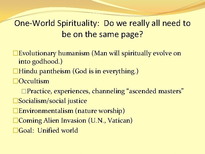 One-World Spirituality: Do we really all need to be on the same page? �Evolutionary