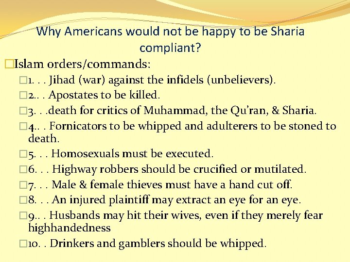 Why Americans would not be happy to be Sharia compliant? �Islam orders/commands: � 1.