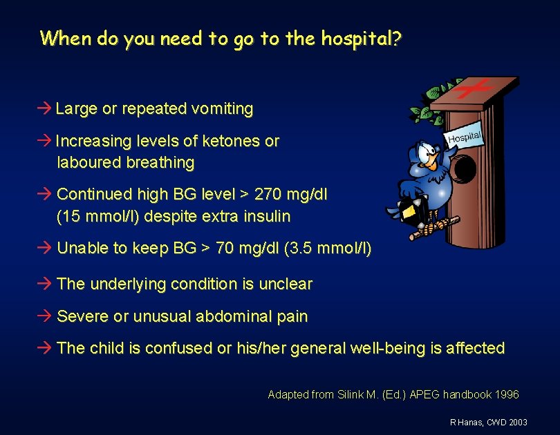 When do you need to go to the hospital? Large or repeated vomiting Increasing