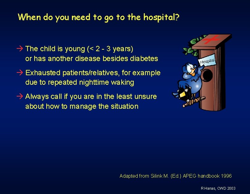 When do you need to go to the hospital? The child is young (<