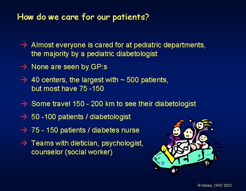 How do we care for our patients? Almost everyone is cared for at pediatric