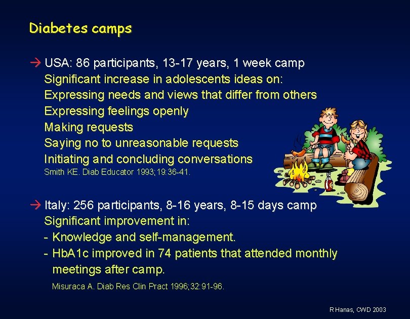 Diabetes camps USA: 86 participants, 13 -17 years, 1 week camp Significant increase in