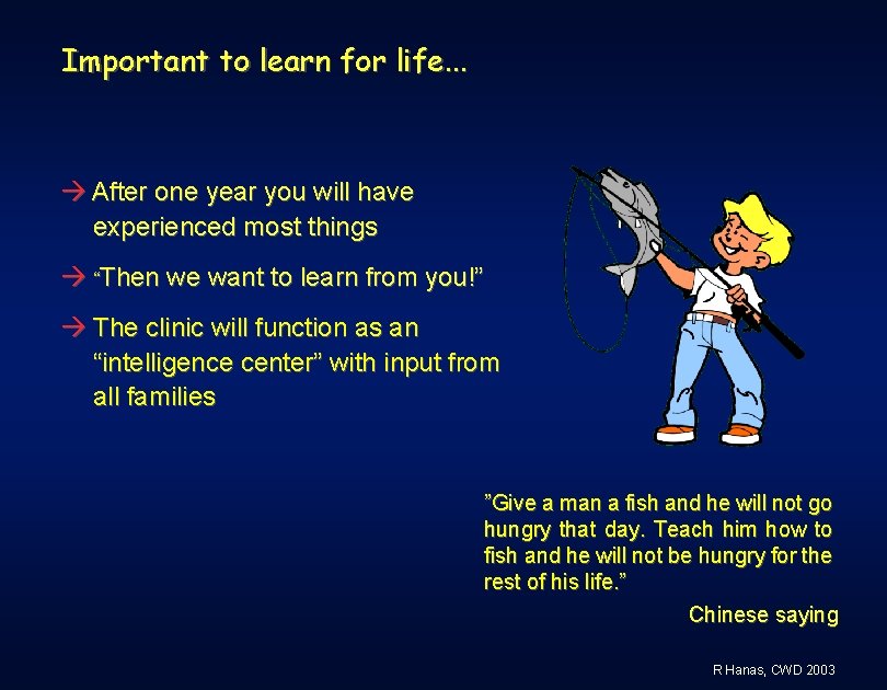 Important to learn for life. . . After one year you will have experienced