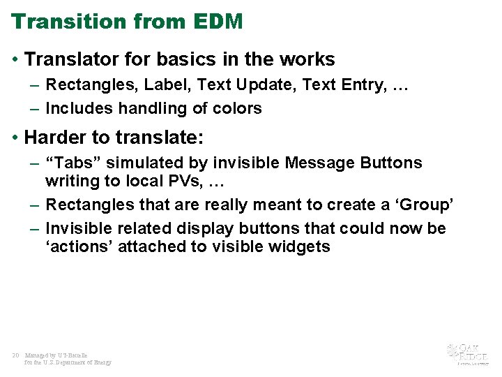 Transition from EDM • Translator for basics in the works – Rectangles, Label, Text