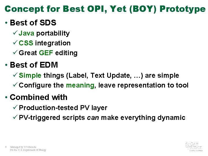 Concept for Best OPI, Yet (BOY) Prototype • Best of SDS ü Java portability