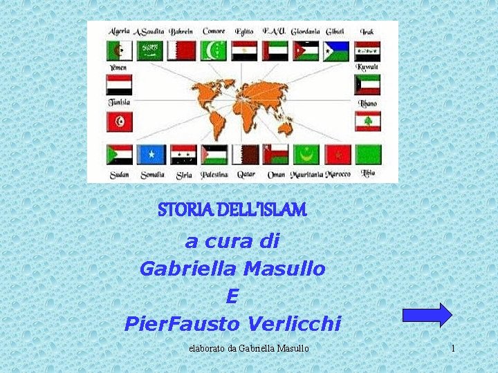 STORIA DELL'ISLAM a cura di Gabriella Masullo E Pier. Fausto Verlicchi elaborato da Gabriella