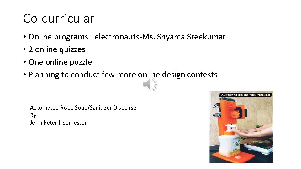 Co-curricular • Online programs –electronauts-Ms. Shyama Sreekumar • 2 online quizzes • One online