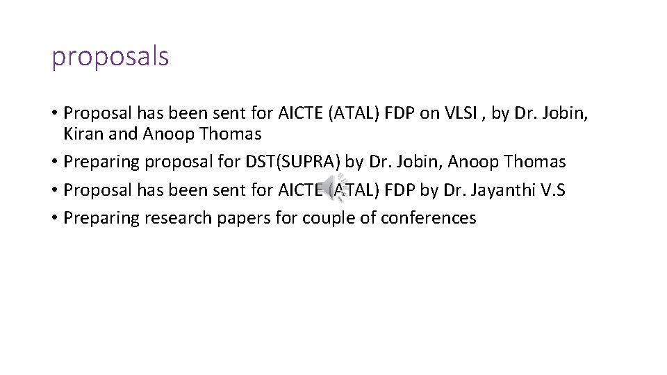 proposals • Proposal has been sent for AICTE (ATAL) FDP on VLSI , by